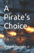 A Pirates Choice