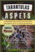Tarantulas as Pets: The Ultimate Beginner's Guide To Tarantula Care: Species Selection, Housing, Feeding, Temperament, Behaviour, Cost, Handling, And by Lamer, Gooty
