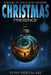Christmas Presence: Prequel to the Claus Universe Series (A Science Fiction Adventure) by Tony Bertauski