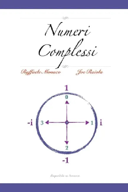 Numeri Complessi by Joe Raiola, Raffaele Monaco