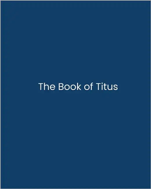 The Book of Titus: Text-Driven Bible Study by Carson, Klayton