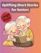 Uplifting Short Stories for Seniors: Easy-to-Read, Large Print Stories That Spark Laughter, Memories, and Mental Engagement by Delta Papa