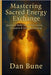 Mastering Sacred Energy Exchange: Quantum Reiki for Divine Union, Telepathy & Intimate Healing by Bune, Dan