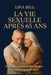 La vie sexuelle après 65 ans: Et si votre intimité révélait ses plus belles nuances après 65 ans? by Lina Bell