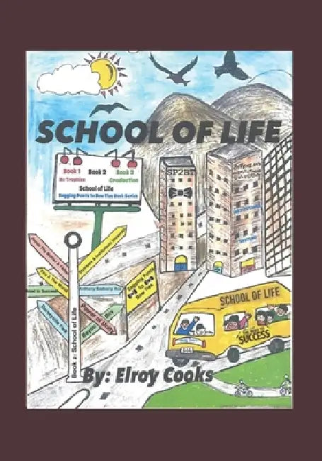 School of Life by Elroy Cooks
