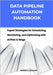 Data Pipeline Automation Handbook: Expert Strategies for Scheduling, Monitoring, and Optimizing with Airflow & Mage by Chandler, Newman
