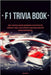 F1 Trivia Book: 500+ Multiple Choice Questions & Fun Facts for Formula 1 Fans The Ultimate F1 Quiz Challenge for Racing Enthusiasts by Pierce, Rosa