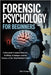 Forensic Psychology for Beginners: Understand Criminal Behavior, Profiling Techniques and the Science of the Mind Behind Crime by Granger, Silas