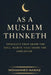 As a Muslim Thinketh: Thoughts that Shape the Soul - Habits that Shape the Hereafter by Mohammed Nawaz