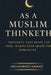 As a Muslim Thinketh: Thoughts that Shape the Soul - Habits that Shape the Hereafter by Mohammed Nawaz