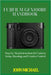 Fujifilm GFX100RF Handbook: Step-by-Step Instructions for Camera Setup, Shooting, and Creative Control by John Michael