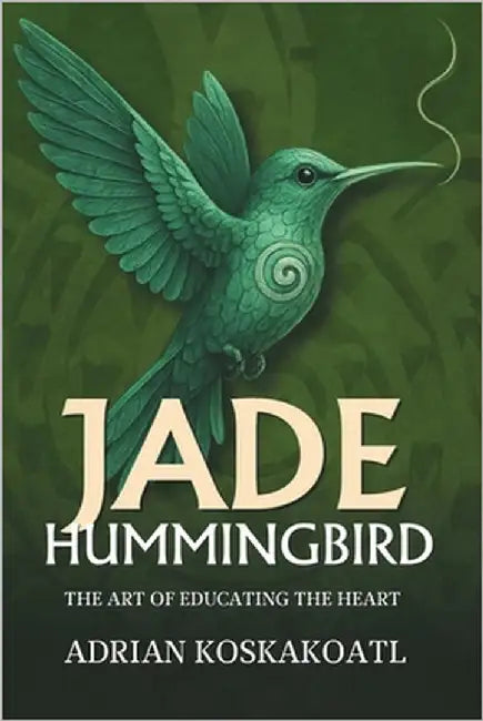 Jade Hummingbird: The Art of Education the Heart by Sevilla, Sergio