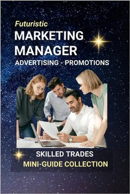 Marketing Manager, Advertising, Promotions: Mastering the Art of Influence and Brand Growth by Edlin, Kenneth