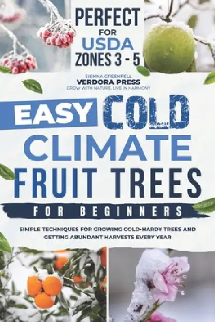 Easy Cold Climate Fruit Trees For Beginners