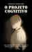 O Projeto Cognitivo: Como dominar o desempenho mental para a liderança, clareza e sucesso empresarial by Jordan Wells