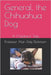 General, the Chihuahua Dog: A Childrens' Tale by Dickinson, Alan Dale