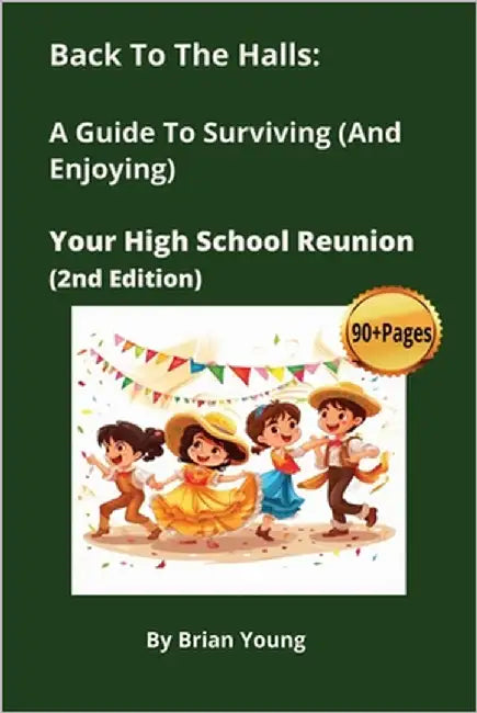 Back To The Halls A Guide To Surviving (And Enjoying) Your High School Reunion by Young, Brian