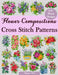Flower Compositions Cross Stitch Patterns: Over 100 Floral Designs for Stunning Bouquets Ar  by Sakura Mai