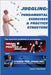 Juggling: Fundamental Exercises and Practice Structure by Garfield, Jason