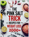 The Pink Salt Trick Recipes for Weight Loss: Simple, Savory Ways to Burn Fat Naturally with Every Pinch by Clara C. Garica