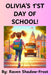 Olivias 1st Day Of School