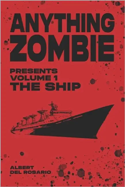Anything Zombie Vol.1 The Ship by del Rosario, Albert