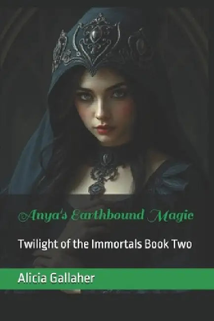 Anya's Earthbound Magic by Alicia Gallaher