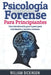 Psicología forense para principiantes: Una introducción paso a paso para estudiantes y mentes curiosas. by William Dickinson