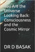 You Are the Universe Looking Back: Consciousness and the Cosmic Mirror by Basak, D.
