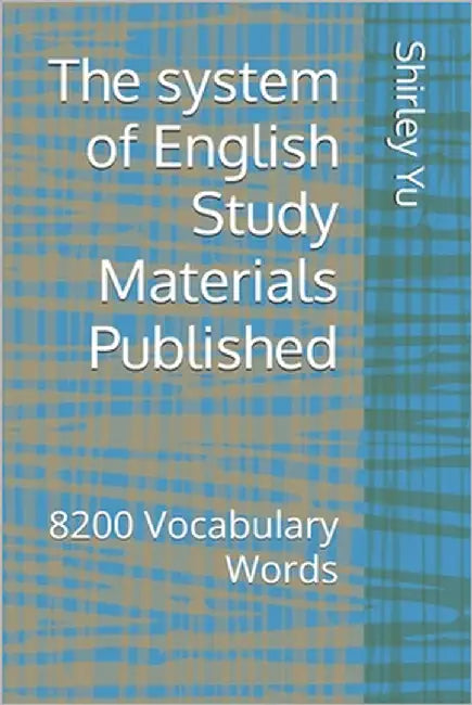 The system of English Study Materials Published: 8200 Vocabulary Words by Yu, Shirley