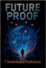 Future Proof: 7 Unthinkable Predictions: Profit From Tomorrow's Chaos Before It Rewrites the Rules-and Your Bank Account by K, Devika