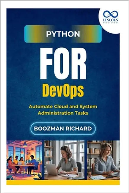 Python for DevOps: Automate Cloud and System Administration Tasks by Richard, Boozman
