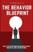 The Behavior Blueprint: How Elite Entrepreneurs Engineer Habits, Discipline, and Lasting Change by Jordan Wells