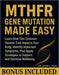 MTHFR Gene Mutation Made Easy: Learn How This Common Genetic Trait Impacts Your Body, Identify Important Symptoms, Plus Apply Strategies to Support an by David L. Park