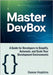 Master Devbox: A Guide for Developers to Simplify, Automate, and Scale Your Development Environments by Hopkins, Deese