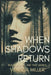 When Shadows Return by Venezia Miller