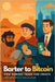 Barter to Bitcoin: How Humans Trade and Create by Monroe, Eli