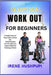 Elliptical Work Out for Beginners: -A Simple Step-by-Step Guide to Burn Fat, -Build Stamina, -Get Fit with Low-Impact Elliptical Training at Home by Irene Hushpupi