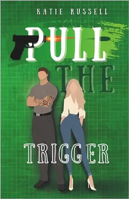 Pull the Trigger by Russell, Katie