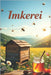 Imkerei: Ein umfassender Leitfaden für Anfänger und Amateure zum Erstellen, Verwalten und Entwickeln eines Bienenhauses. Tipps, Technologien, Berechnu by Svitana