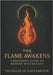 The Flame Awakens: A Beginner's Guide to Modern Witchcraft by Of Ravenbrook, The House