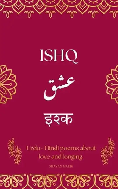 Ishq: A Collection of Urdu-Hindi Love Poems 