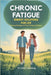 Chronic Fatigue Energy Solutions for Life: Practical Strategies to Boost Vitality and Balance by Colin L. Hardesty