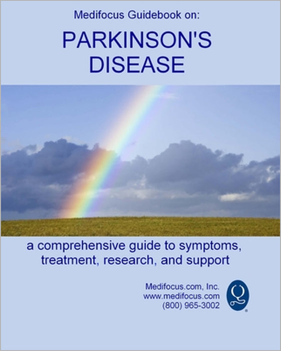 Medifocus Guidebook on Parkinson's Disease: A comprehensive guide to symptoms, treatment, research, and support by Elliot Jacob, Medifocus Inc