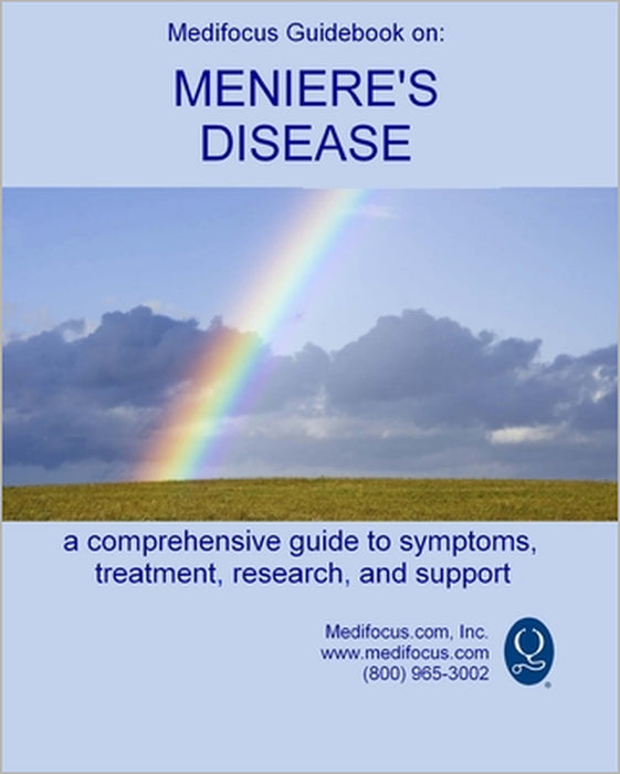 Medifocus Guidebook on: Meniere's Disease: A comprehensive guide to symptoms, treatment, research, and support by Elliot Jacob, Medifocus Inc