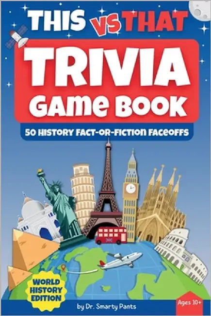 THIS vs That Trivia Game Book: 50 History Fact-or-Fiction Faceoffs for Solo or Group Play, Age 10+ Two History Tales. One Real. You Spot the Truth! by Pants, Smarty