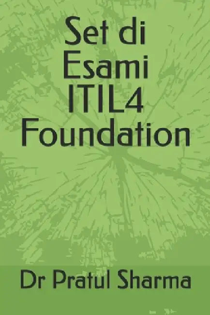 Set di Esami ITIL4 Foundation by Pratul Sharma