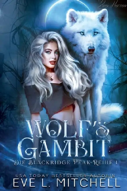 Wolf's Gambit: Ein paranormaler, romantischer Wolfshifter Roman by Arnela Kadiric, Eve L. Mitchell