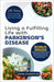 Living a Fulfilling Life with Parkinson's Disease: A Step-by-Step Guide to the Anti-Inflammatory Diet for Brain Health, Symptom Relief, and Natural Tr by Jason Calderon