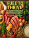 Fuel to Thrive: 10 Nutrients Your Body Needs Daily by Tamsin Haleshenk